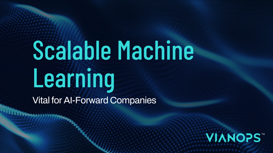 Scalable Machine Learning, Vital for AI-Forward Companies